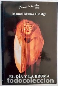 Libros: El d&iacute;a y la bruma - Manuel Mu&ntilde;oz Hidalgo - Foto 1