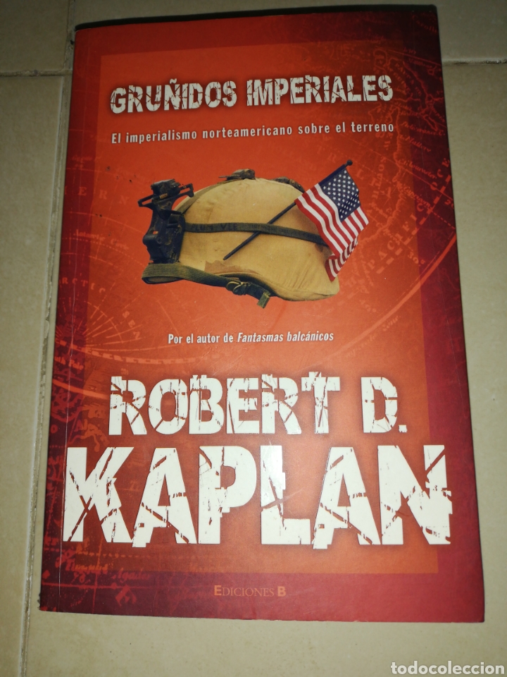 Libros: Gru&ntilde;idos imperiales Robert D Kaplan, edici&oacute;nes B - Foto 1