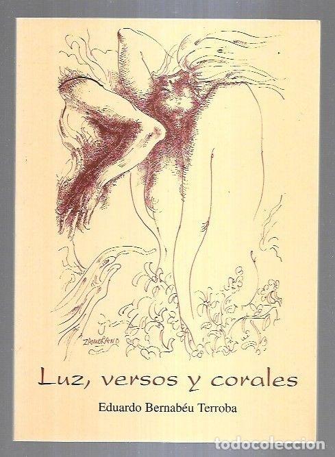 Libros: LUZ, VERSOS Y CORALES - BERNABEU TERROBA, EDUARDO - Foto 1