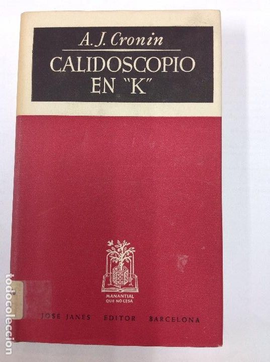 Libros: Calidoscopio en &rdquo;K&rdquo; A.J. Cronin 1* ed 1947 - Foto 1