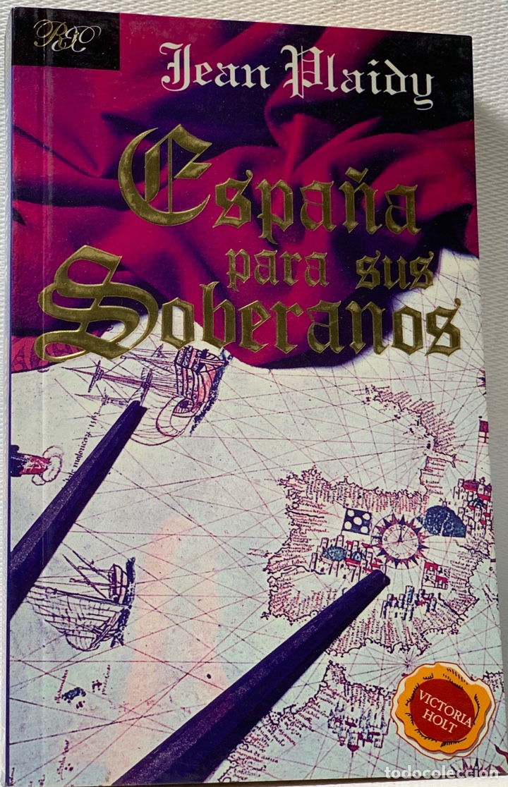 Libros: ESPA&Ntilde;A PARA SUS SOBERANOS &middot;&middot;&middot;&middot; JEAN PLAIDY - Foto 1