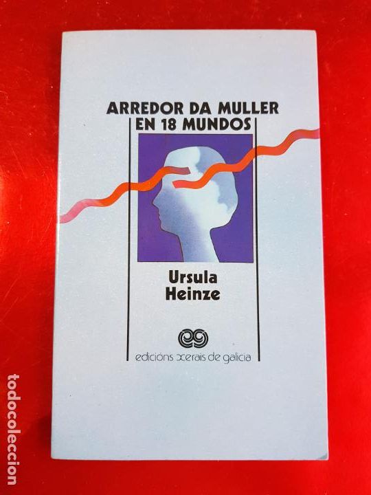 Libros: LIBRO-ARREDOR DA MULLER EN 18 MUNDOS-&Uacute;RSULA HEINZE-EDICI&Oacute;S XERAIS-1985-EXCELENTE ESTADO-VER FOTOS