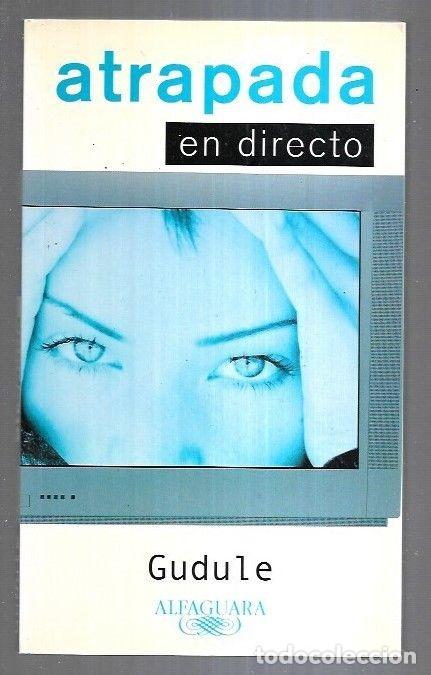 Libros: ATRAPADA EN DIRECTO - GUDULE - Foto 2