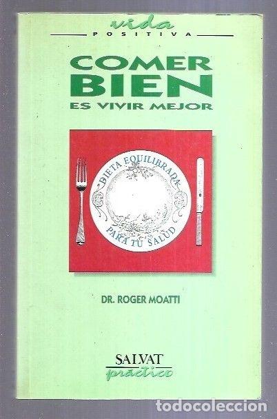 Libros: COMER BIEN ES VIVIR MEJOR - MOATTI, ROGER - Foto 14