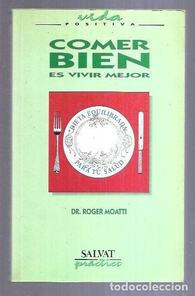 Libros: COMER BIEN ES VIVIR MEJOR - MOATTI, ROGER - Foto 13