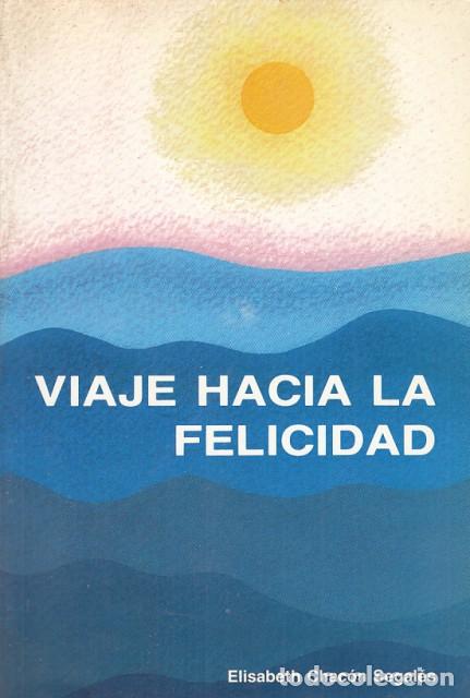 Livres: Viaje hacia la felicidad - Chac&oacute;n Segal&eacute;s, Elisabeth