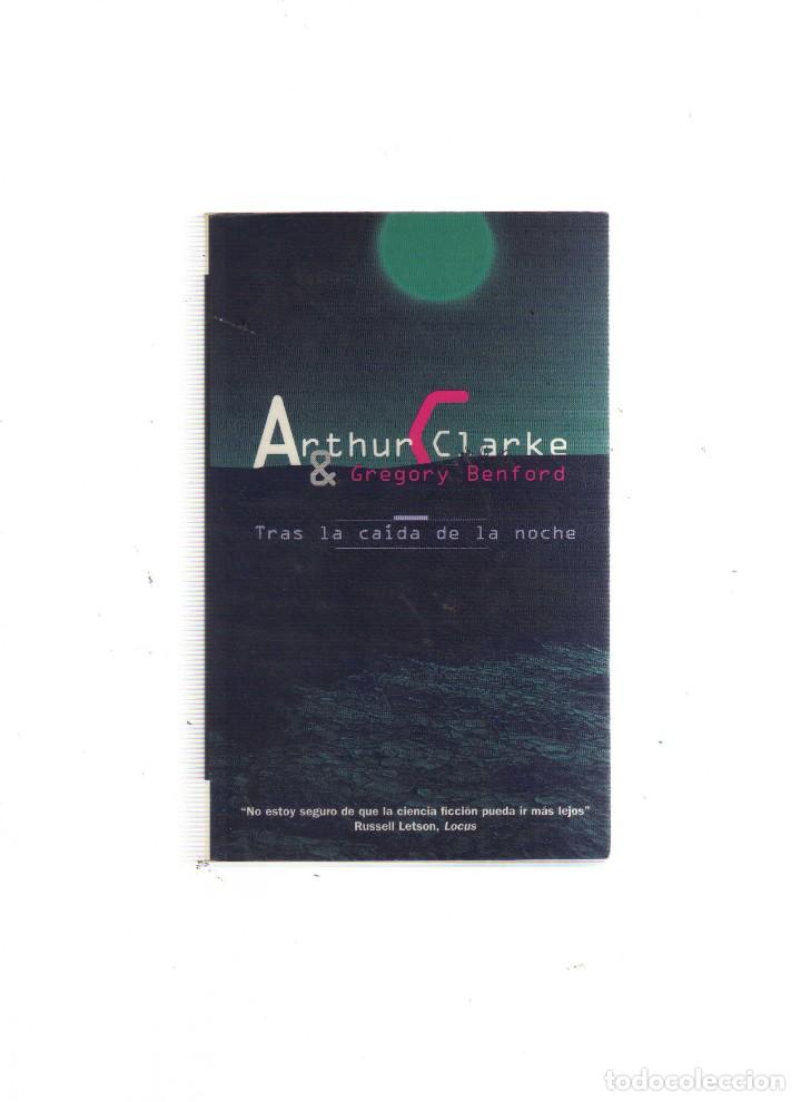 Libros: TRAS LA CAIDA DE LA NOCHE ARTHUR CLARKE- GREGORY BENFORD - Foto 1