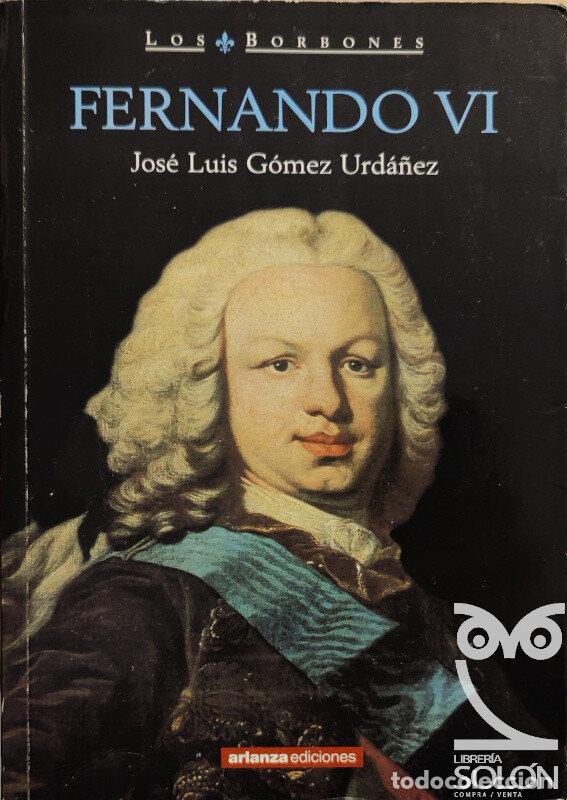Libros: Fernando VI - Jos&eacute; Luis G&oacute;mez Urd&aacute;&ntilde;ez - Foto 1
