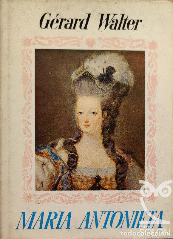 Libros: Mar&iacute;a Antonieta - G&eacute;rard Walter - Foto 1