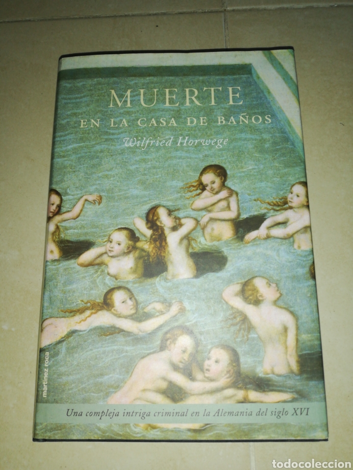 Libros: Muerte en la casa de los ba&ntilde;os, Wilfried Horwege, Mart&iacute;nez Roca