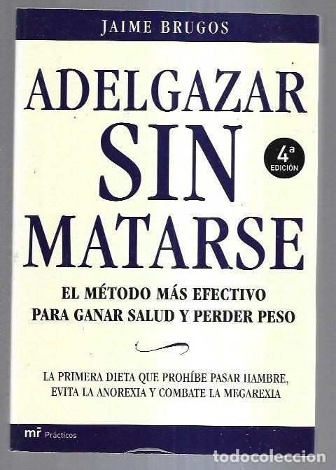Libros: ADELGAZAR SIN MATARSE - BRUGOS, JAIME - Foto 4