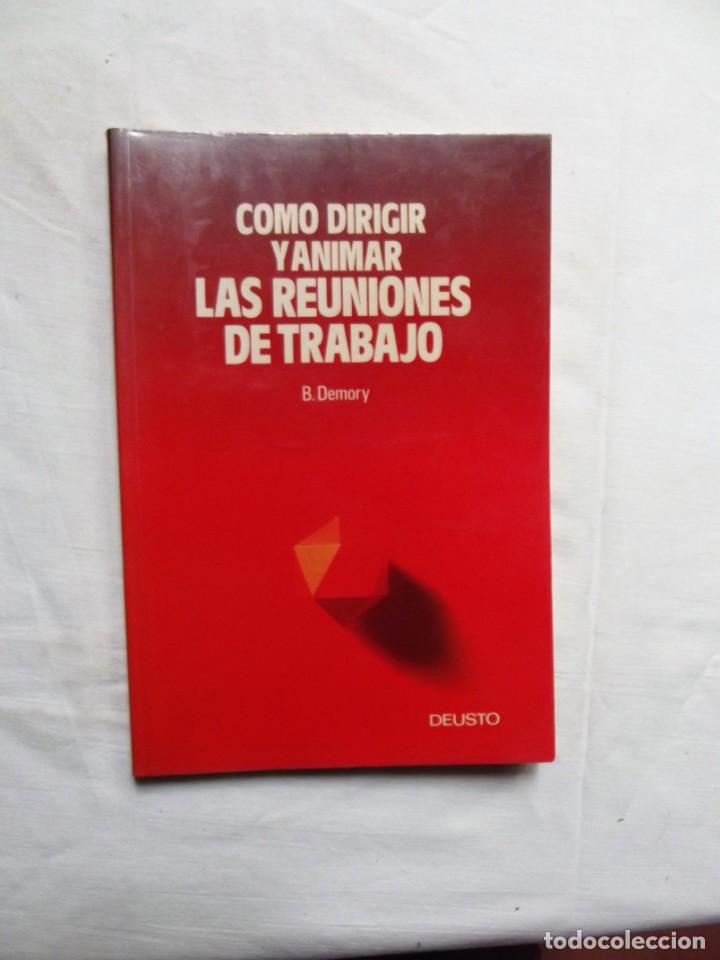 Libros: COMO DIRIGIR Y ANIMAR LAS REUNIONES DE TRABAJO DE B. DEMORY - Foto 1