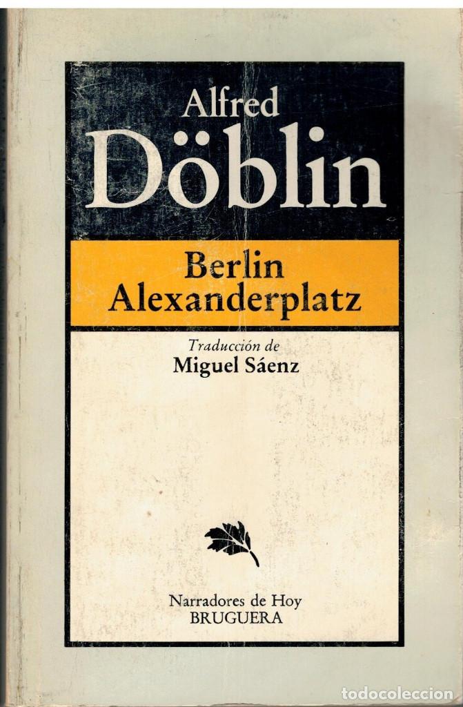 Libros: Berl&iacute;n Alexanderplatz - ALFRED D&Ouml;BLIN - ED. BRUGUERA 1982 - Foto 1