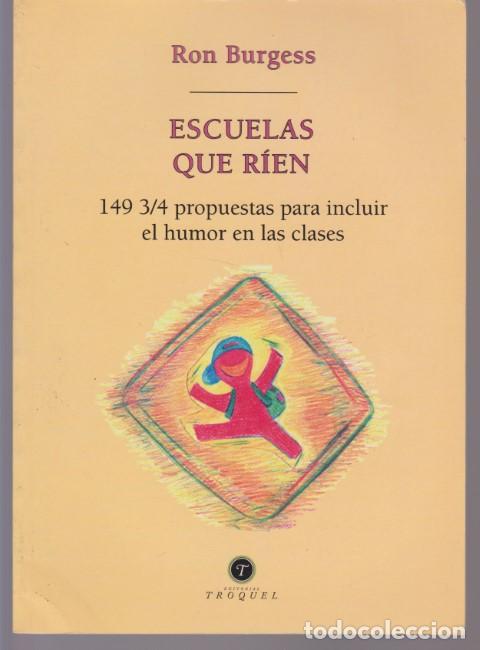 B&uuml;cher: ESCUELAS QUE RIEN. 149 3/4 PROPUESTAS PARA INCLUIR EL HUMOR EN LAS CLASES - RON BURGESS