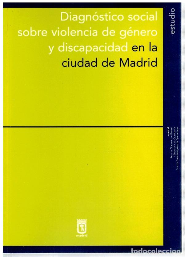 Livres: DIAGN&Oacute;STICO SOCIAL SOBRE VIOLENCIA DEG&Eacute;NERO Y DISCAPACIDAD EN LA CIUDAD DE MADRID - VVAA
