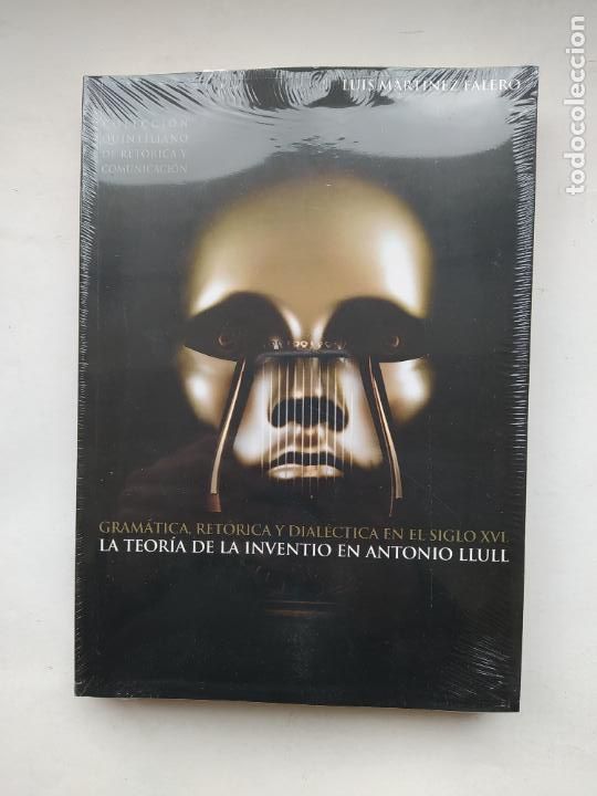 Libros: GRAM&Aacute;TICA, RET&Oacute;RICA Y DIAL&Eacute;CTICA EN EL SIGLO XVI. LUIS MARTINEZ FALERO. NUEVO. TDK546 -