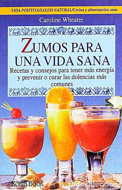 Libros: Zumos para una vida sana - Caroline Wheater - Foto 1