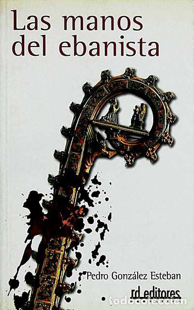 Libros: Las manos del ebanista - Pedro Gonz&aacute;lez Esteban - Foto 1