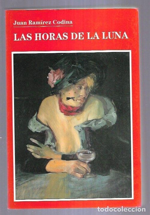 Libros: HORAS DE LA LUNA - LAS - RAMIREZ CODINA, JUAN - Foto 3
