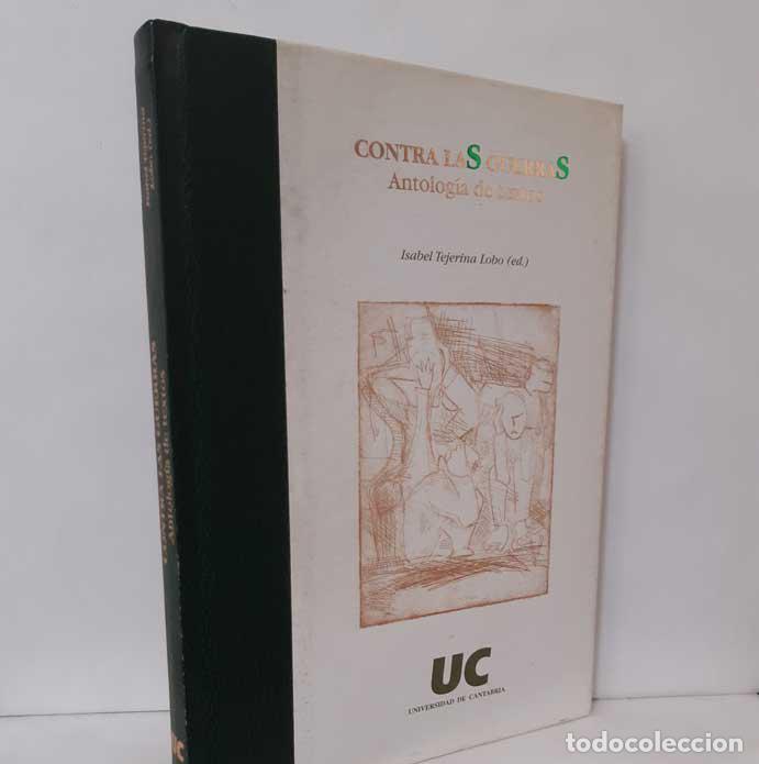 Libros: CONTRA LAS GUERRAS. ANTOLOG&Iacute;A DE TEXTOS - TEJERINA LOBO, ISABEL (ED.) - Foto 1