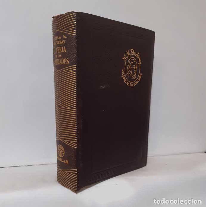 Libros: LA FERIA DE LAS VANIDADES - WILLIAM MAKEPEACE THACKERAY - AGUILAR, 1957, JOYA - Foto 1