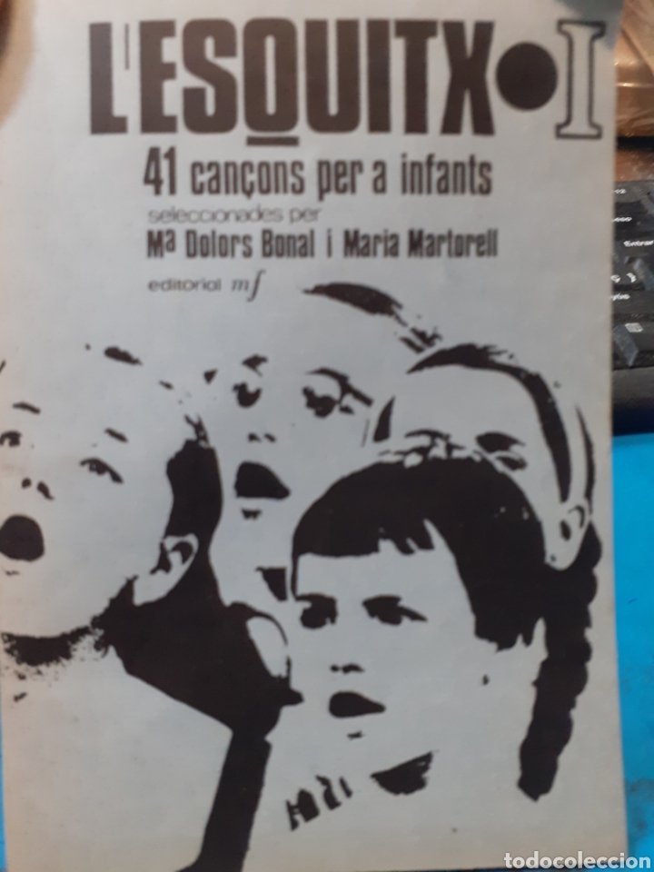 books: L&acute;ESQUITX I. 41 can&ccedil;ons per a infants - BONAL, M&ordf; D. i MARTORELL, M&ordf;.
