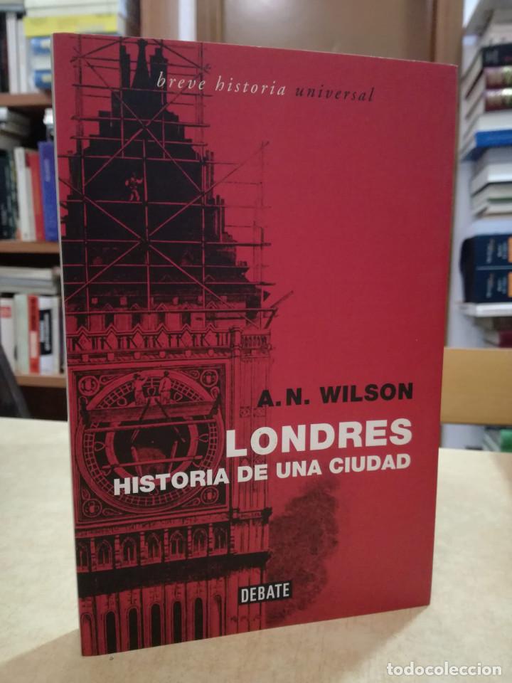 Libros: LONDRES HISTORIA DE UNA CIUDAD. - A.N. WILSON. - Foto 1