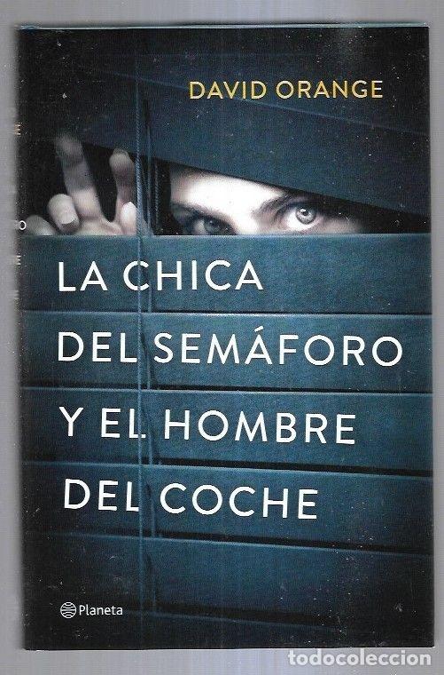 Libros: CHICA DEL SEMAFORO Y EL HOMBRE DEL COCHE - LA - ORANGE, DAVID - Foto 14
