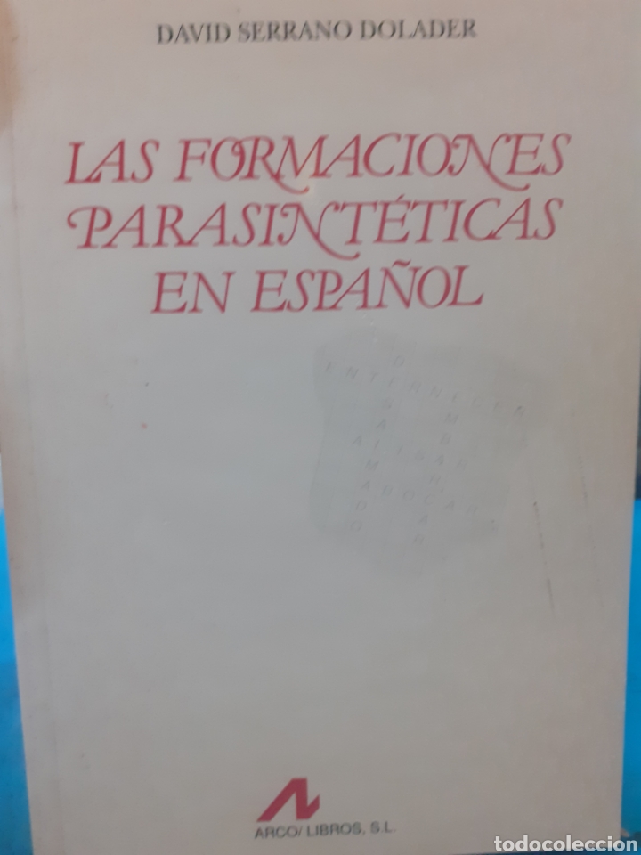 Libros: LAS FORMACIONES PARASINTETICAS EN ESPA&Ntilde;OL - SERRANO DOLADER, David - Foto 1