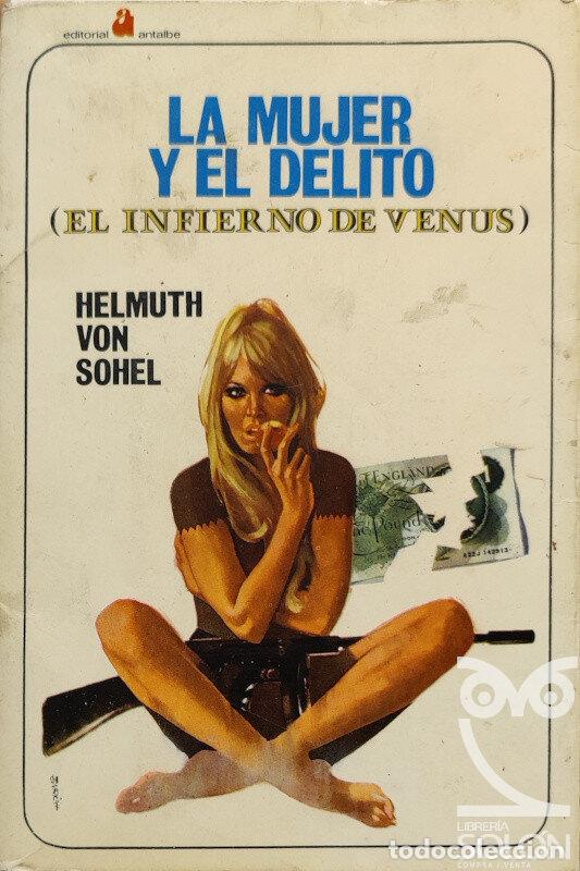 Libros: La mujer y el delito. El infierno de Venus - Helmuth von Sohel - Foto 1