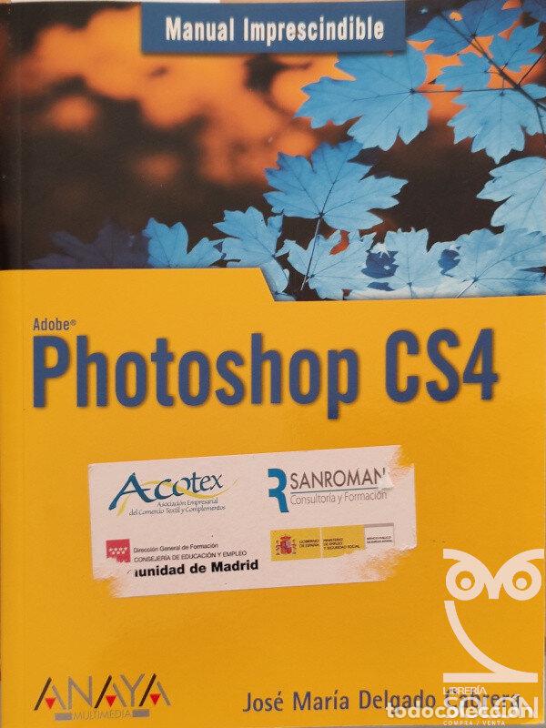 Libros: Photoshop CS4 - Jos&eacute; Mar&iacute;a Delgado Cabrera - Foto 1