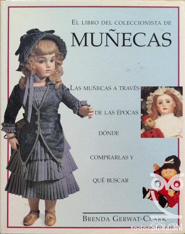 Libros: El Libro del Coleccionista de Mu&ntilde;ecas - Brenda Gerwat-Clark - Foto 1