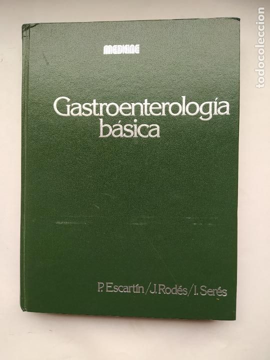 B&uuml;cher: Gastroenterolog&iacute;a b&aacute;sica. P. Escart&iacute;n J. Rod&eacute;s I. Ser&eacute;s. Ed. Medicine IDEPSA 1978. TDK526 -