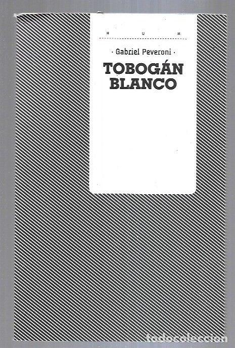Libros: TOBOGAN BLANCO - PEVERONI, GABRIEL - Foto 1