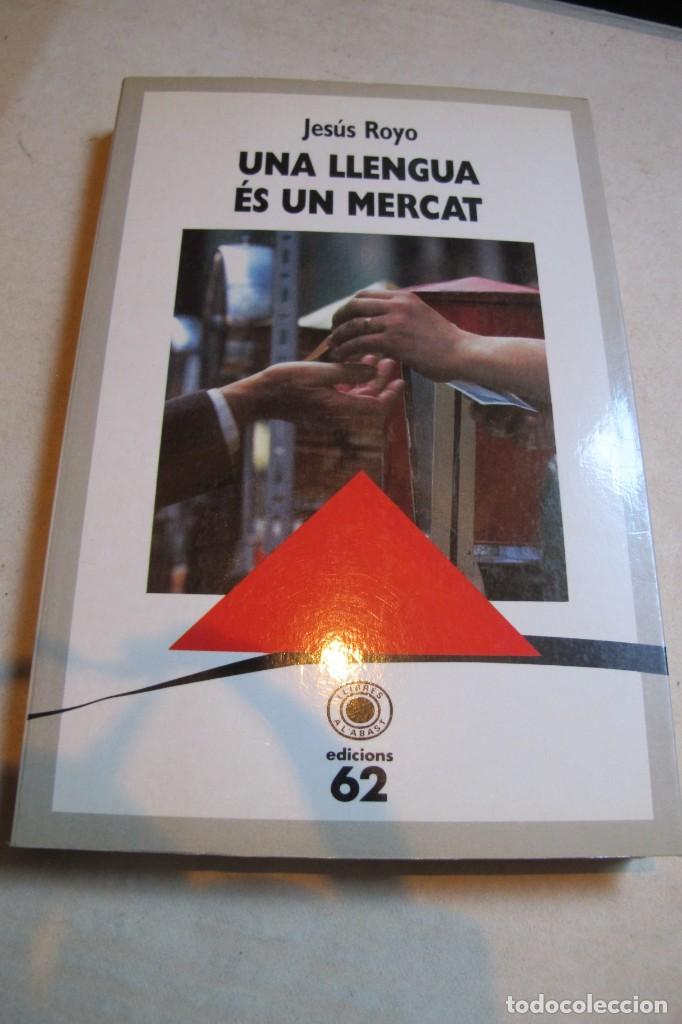 Libri di seconda mano: UNA LLENGUA ES UN MERCAT. JESUS ROYO. EDICIONS 62