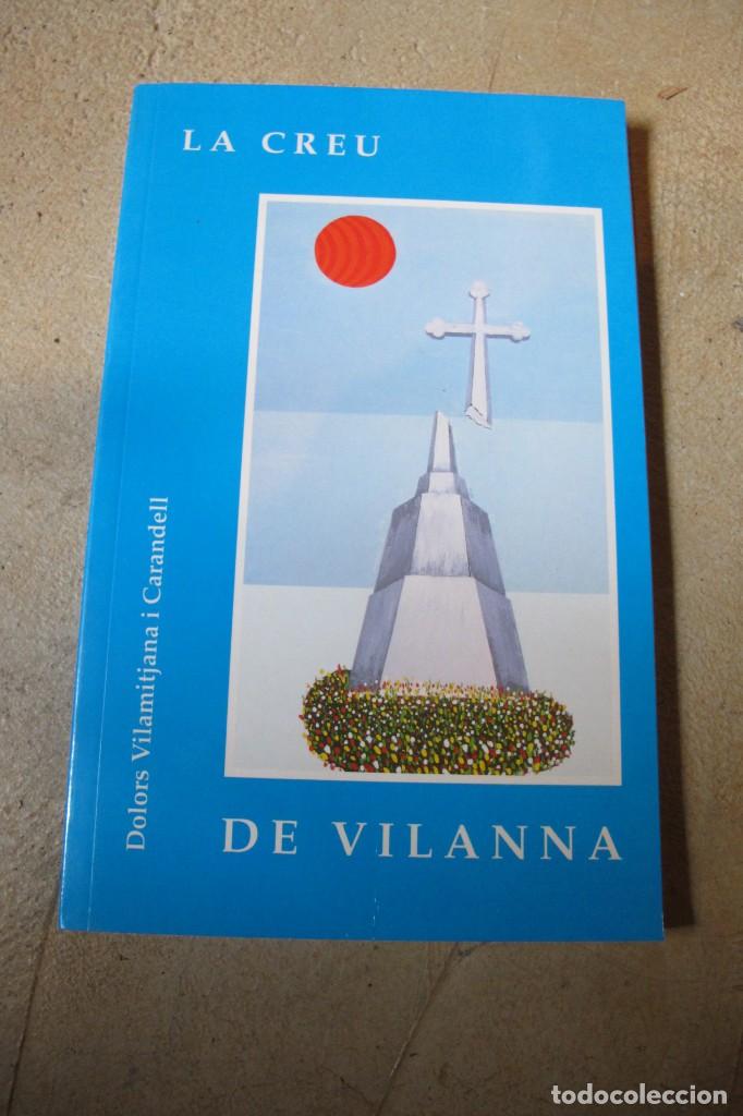 Libros: LA CREU DE VILANNA. DOLORS VILAMITJANA I CARANDELL. NOVELA HISTORICA BESCANO GIRONA