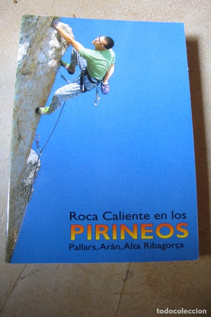 Libros: ROCA CALIENTE EN LOS PIRINEOS, PALLARS, ARAN, ALTA RIBAGOR&Ccedil;A. ESCALADA - Foto 1