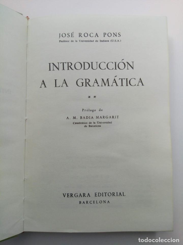 Libros: INTRODUCCI&Oacute;N A LA GRAM&Aacute;TICA II - JOSE ROCA PONS - EDITORIAL VERGARA - Foto 2