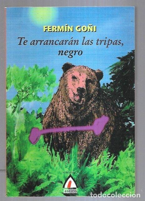 Libros: TE ARRANCARAN LAS TRIPAS, NEGRO - GO&Ntilde;I, FERMIN - Foto 7