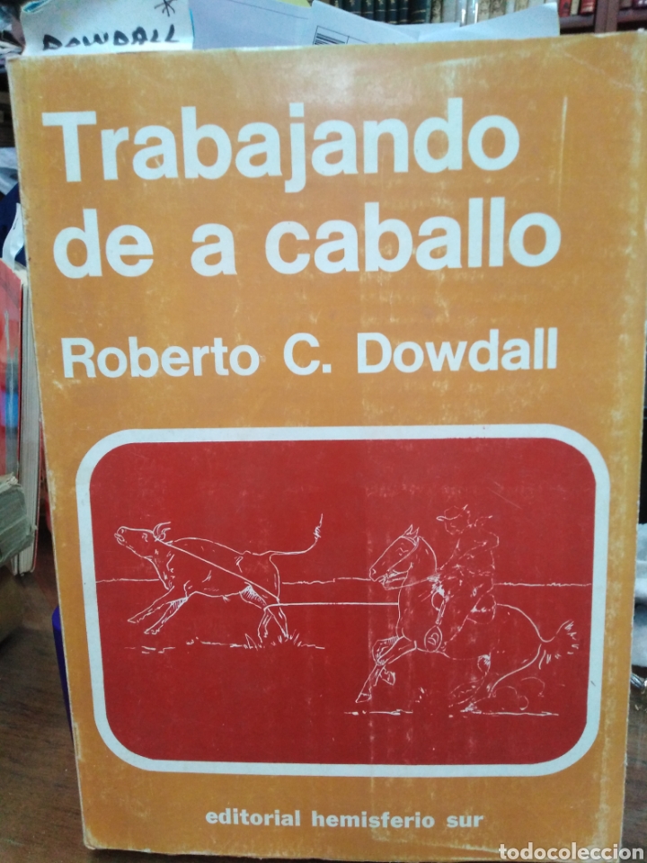 Libros: TRABAJANDO DE A CABALLO - DOWDALL, R. C. - Foto 1