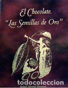 Libros: EL CHOCOLATE LAS SEMILLAS DE ORO - Montal Montesa,rafael