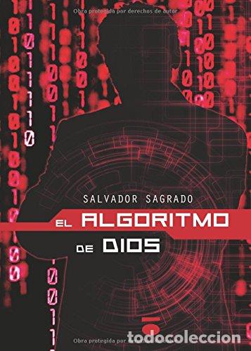 Libros: EL ALGORITMO DE DIOS - Sagrado,Salvador - Foto 1
