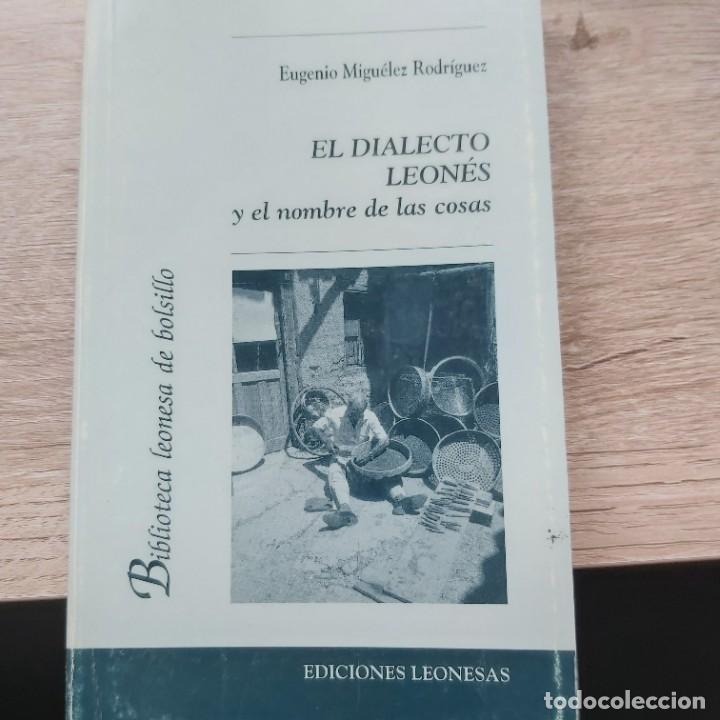 Libros: EL DIALECTO LEONES Y EL NOMBRE DE LAS COSAS EUGENIO MIGUELEZ RODRIGUEZ ED LEONESAS 2000 19 CM BUEN E