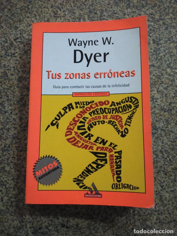 Libros: TUS ZONAS ERRONEAS -- WAYNE W. DYER -- SUPERACION PERSONAL -- - Foto 1