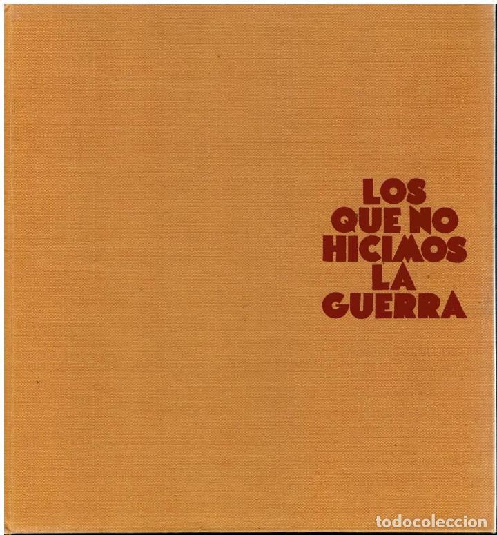 Libros: LOS QUE NO HICIMOS LA GUERRA. 1&ordf; edici&oacute;n. - Foto 1