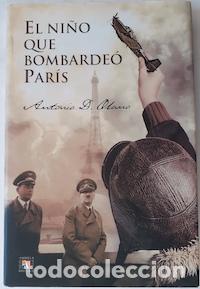 Libros: El ni&ntilde;o que bombarde&oacute; Par&iacute;s - Antonio D. Olano - Foto 1