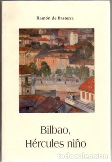 Libros: Bilbao, H&eacute;rcules ni&ntilde;o - Basterra, Ram&oacute;n de - Foto 1