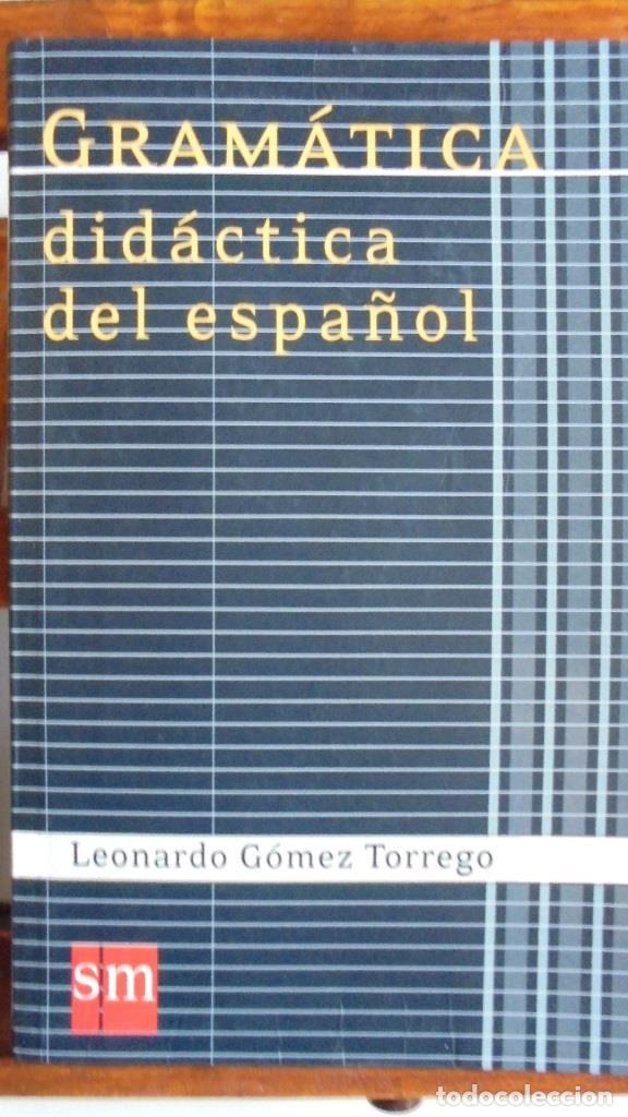 Libros: GRAM&Aacute;TICA DID&Aacute;CTICA DEL ESPA&Ntilde;OL - LEONARDO G&Oacute;MEZ TORREGO - Foto 1