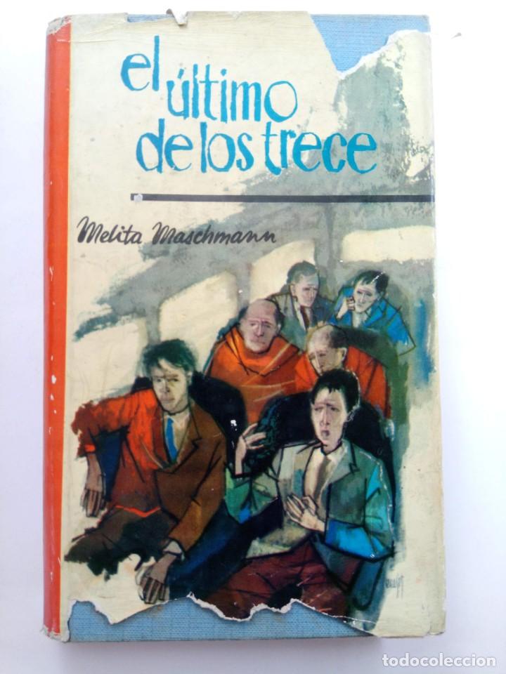 Libros: EL &Uacute;LTIMO DE LOS TRECE - MELITA MASCHMANN - EDITORIAL VERGARA - Foto 1
