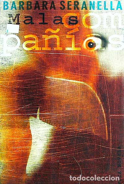 Libros: Malas compa&ntilde;&iacute;as - B&aacute;rbara Seranella - Foto 1
